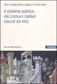 Libro sistema politico dei comuni italiani (secoli XII-XIV) di Jean-Claude Maire Vigueur; Enrico Faini - ean 9788861592155 - Mondadori Bruno
