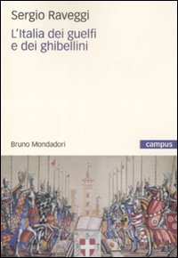 Libro Italia dei guelfi e dei ghibellini di Sergio Raveggi - ean 9788861592261 - Mondadori Bruno