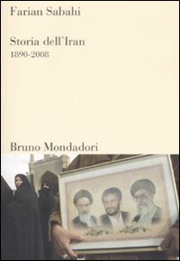 Libro Storia dell'Iran 1890-2008 di S. Farian Sabahi - ean 9788861592391 - Mondadori Bruno