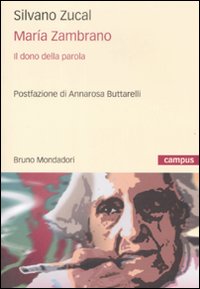Libro Maria Zambrano. Il dono della parola di Silvano Zucal - ean 9788861592599 - Mondadori Bruno
