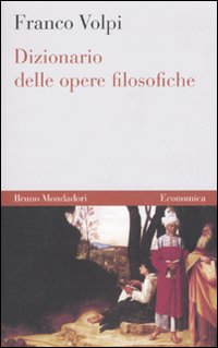 Libro Dizionario delle opere filosofiche di Franco Volpi - ean 9788861592681 - Mondadori Bruno