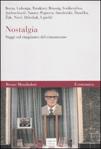 Libro Nostalgia. Saggi sul rimpianto del comunismo di  - ean 9788861592728 - Mondadori Bruno