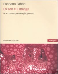 Libro zen e il manga. L'arte contemporanea giapponese di Fabriano Fabbri - ean 9788861592797 - Mondadori Bruno