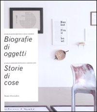 Libro Biografie di oggetti. Storie di cose di  - ean 9788861592889 - Mondadori Bruno