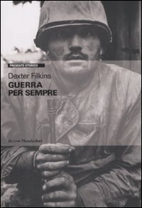Libro Guerra per sempre di Dexter Filkins - ean 9788861592926 - Mondadori Bruno