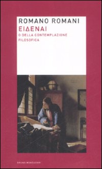 Libro Eidenai o Della contemplazione filosofica di Romano Romani - ean 9788861592964 - Mondadori Bruno