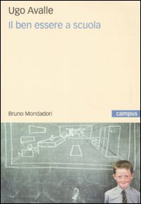 Libro ben essere a scuola di Ugo Avalle - ean 9788861592971 - Mondadori Bruno