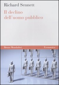 Libro declino dell'uomo pubblico di Richard Sennett - ean 9788861593107 - Mondadori Bruno