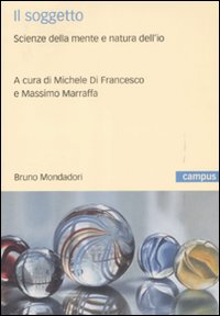 Libro soggetto. Scienze della mente e natura dell'io di  - ean 9788861593169 - Mondadori Bruno