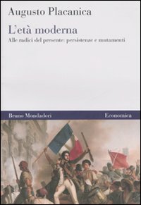 Libro età moderna. Alle radici del presente: persistenze e mutamenti di Augusto Placanica - ean 9788861593534 - Mondadori Bruno