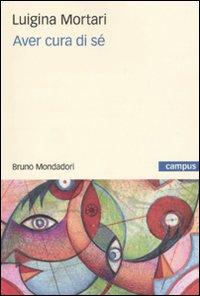 Libro Aver cura di sé di Luigina Mortari - ean 9788861593572 - Mondadori Bruno