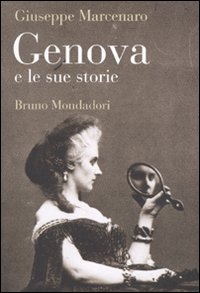 Libro Genova e le sue storie di Giuseppe Marcenaro - ean 9788861593855 - Mondadori Bruno