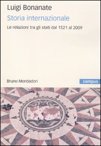 Libro Storia internazionale. Le relazioni tra gli Stati dal 1521 al 2009 di Luigi Bonanate - ean 9788861594074 - Mondadori Bruno
