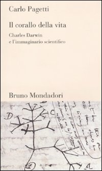 Libro corallo della vita. Charles Darwin e l'immaginario scientifico di Carlo Pagetti - ean 9788861594173 - Mondadori Bruno