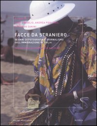 Libro Facce da straniero. 30 anni di fotografia e giornalismo sull'immigrazione in Italia di  - ean 9788861594289 - Mondadori Bruno