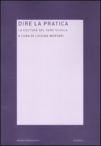 Libro Dire la pratica. La cultura del fare scuola di  - ean 9788861594494 - Mondadori Bruno
