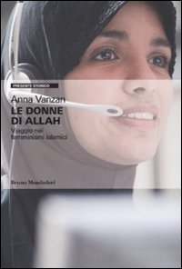 Libro donne di Allah. Viaggio nei femminismi islamici di Anna Vanzan - ean 9788861594692 - Mondadori Bruno