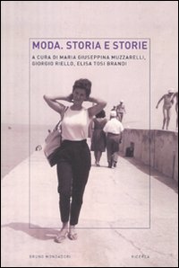 Libro Moda. Storia e storie di  - ean 9788861594906 - Mondadori Bruno