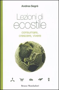 Libro Lezioni di ecostile. Consumare