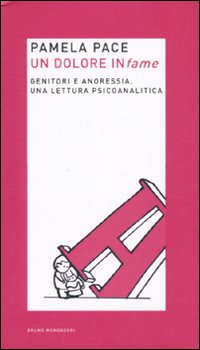 Libro dolore infame. Genitori e anoressia