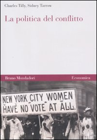 Libro politica del conflitto di Charles Tilly; Sidney G. Tarrow - ean 9788861595224 - Mondadori Bruno