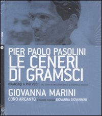 Libro ceneri di Gramsci. Oratorio a più voci dal canto di tradizione orale al madrigale d'autore di Pier Paolo Pasolini; Giovanna Marini - ean 9788861630260 - Nota