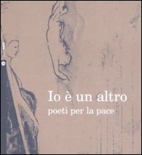 Libro Io è un altro. Poeti per la pace di  - ean 9788861630284 - Nota