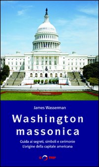 Libro Washington massonica. Guida ai segreti