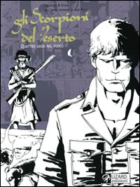 Libro Quattro sassi nel fuoco. Gli scorpioni del deserto di Giuseppe Camuncoli; Matteo Casali - ean 9788861670099 - Lizard