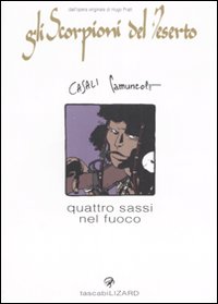 Libro Quattro sassi nel fuoco. Gli scorpioni del deserto di Giuseppe Camuncoli; Matteo Casali - ean 9788861670143 - Lizard