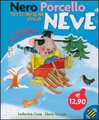 Libro Nero Porcello. Tutti insieme sulla neve. Libro puzzle di Lodovica Cima; Elena Giorgio - ean 9788861880283 - Ape Junior