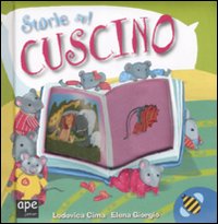 Libro Storie sul cuscino di Elena Giorgio; Lodovica Cima - ean 9788861880511 - Ape Junior