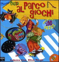 Libro Al parco giochi. Piccole pesti. Libro puzzle di Lodovica Cima; Elena Giorgio - ean 9788861880634 - Ape Junior