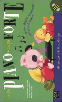 Libro Un po' piano e un po' forte di  - ean 9788861880979 - Ape Junior