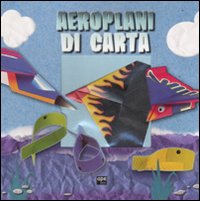 Libro Aeroplani di carta di  - ean 9788861881129 - Ape Junior
