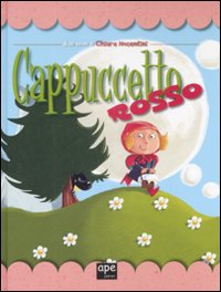 Libro Cappuccetto Rosso di Chiara Nocentini - ean 9788861881327 - Ape Junior