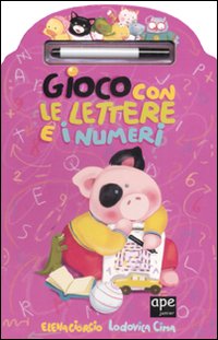 Libro Gioco con le lettere e i numeri di Elena Giorgio; Lodovica Cima - ean 9788861881396 - Ape Junior