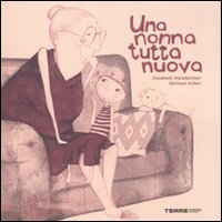 Libro nonna tutta nuova di Elisabeth Steinkellner; Michael Roher - ean 9788861891890 - Terre di Mezzo