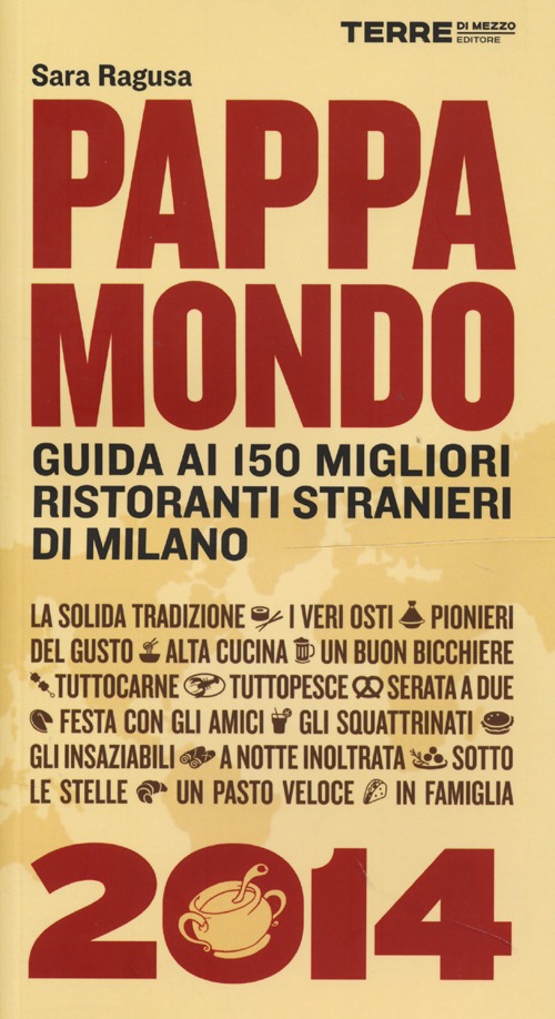 Libro Pappamondo 2014. Guida ai 150 migliori ristoranti stranieri di Milano di Sara Ragusa - ean 9788861892712 - Terre di Mezzo