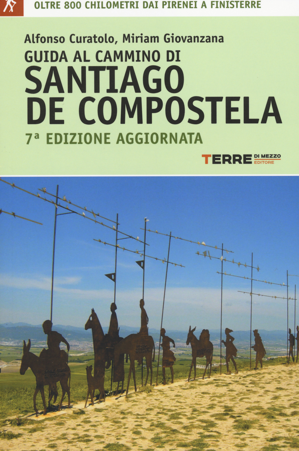 Libro Guida al cammino di Santiago de Compostela. Oltre 800 chilometri dai Pirenei a Finisterre di Alfonso Curatolo; Miriam Giovanzana - ean 9788861892903 - Terre di Mezzo