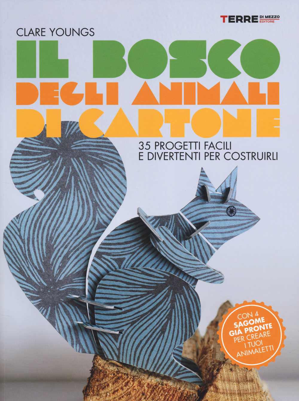 Libro bosco degli animali di cartone. 35 progetti facili e divertenti di Clare Youngs - ean 9788861893108 - Terre di Mezzo