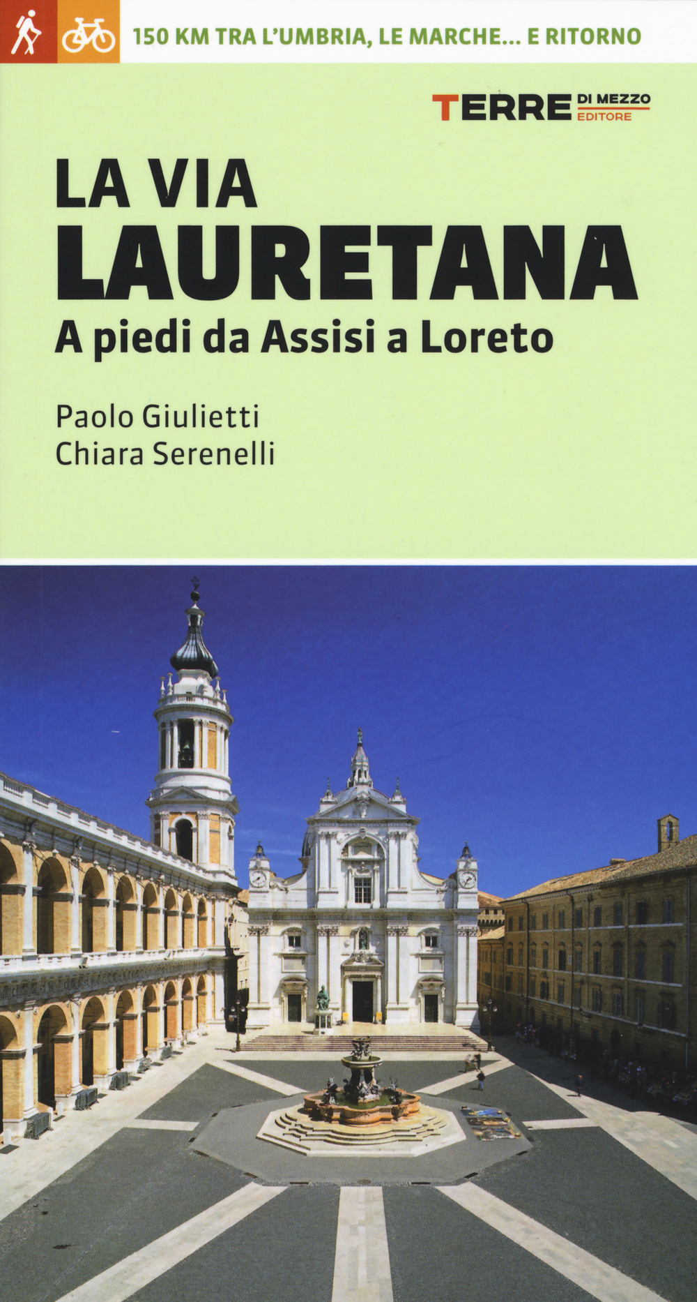 Libro via Lauretana. A piedi da Assisi a Loreto. 150 km tra l'Umbria