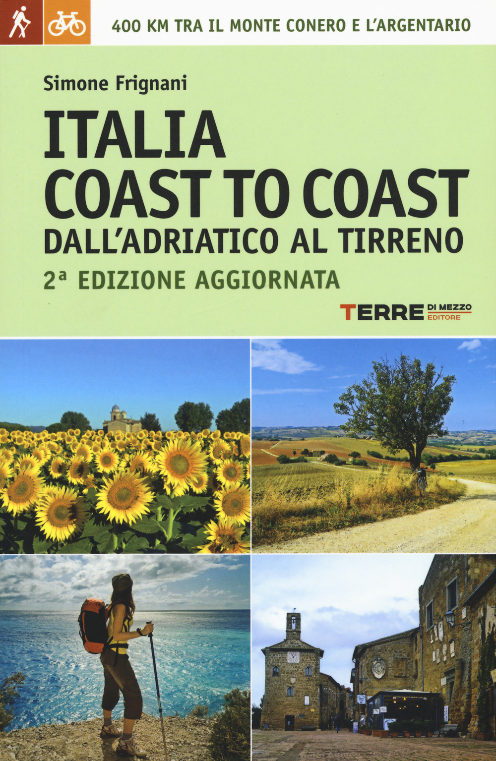 Libro Italia coast to coast dall'Adriatico al Tirreno. 400 km tra il monte Conero e l'Argentario di Simone Frignani - ean 9788861893238 - Terre di Mezzo