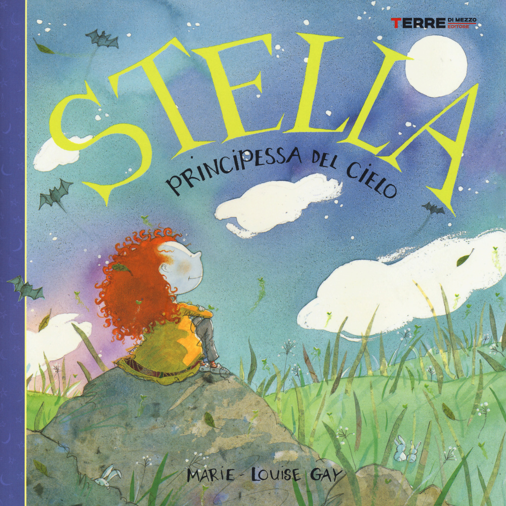 Libro Stella. Principessa del cielo di Marie-Louise Gay - ean 9788861893276 - Terre di Mezzo