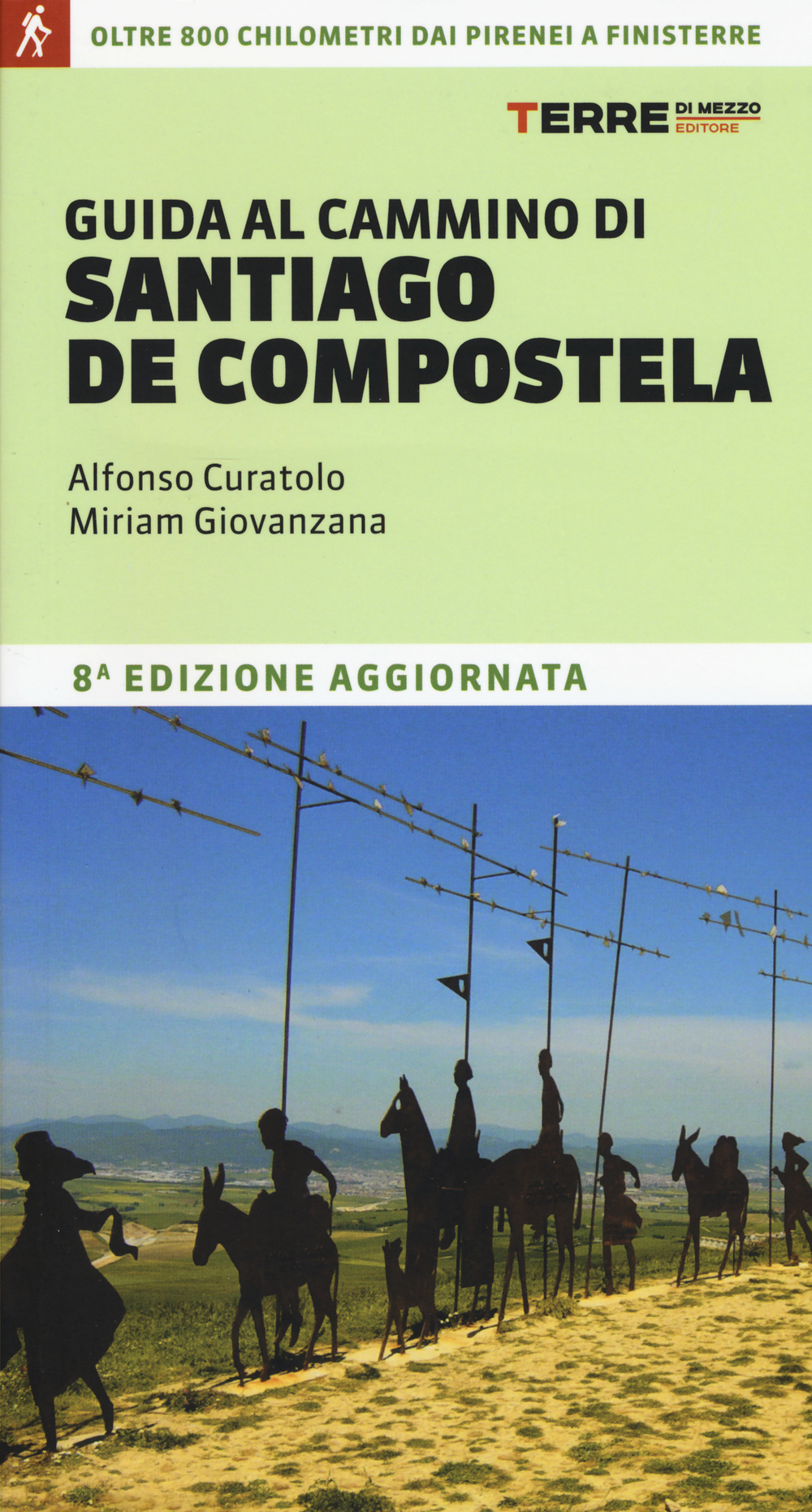 Libro Guida al cammino di Santiago de Compostela. Oltre 800 chilometri dai Pirenei a Finisterre di Alfonso Curatolo; Miriam Giovanzana - ean 9788861893368 - Terre di Mezzo