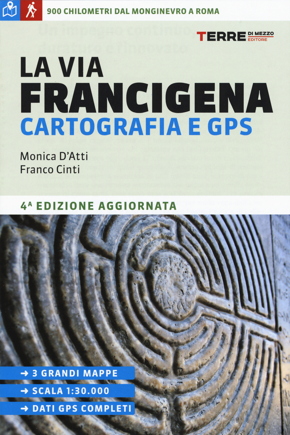 Libro Via Francigena. Cartografia 1:30.000 e GPS di Monica D'Atti; Franco Cinti - ean 9788861893399 - Terre di Mezzo