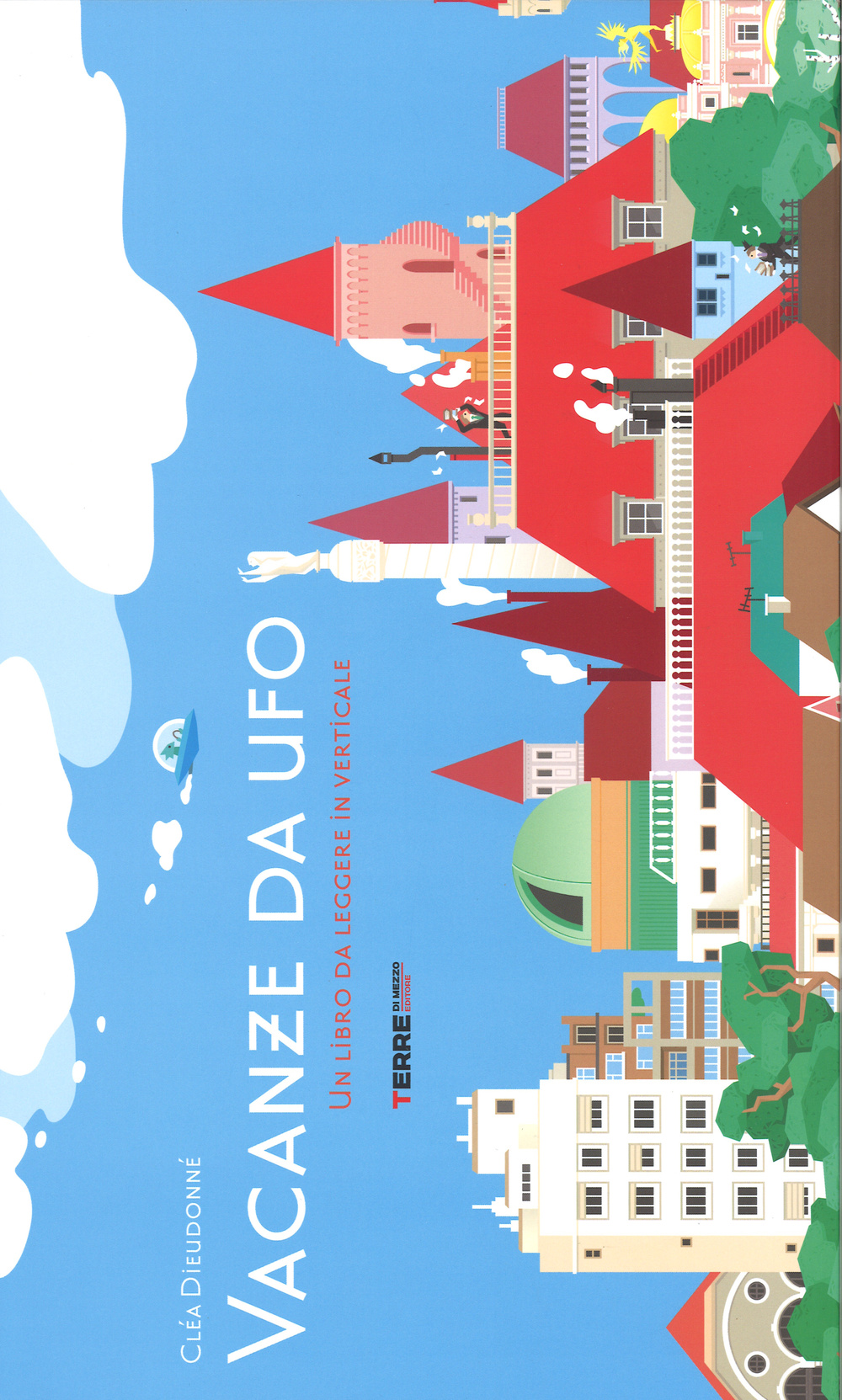 Libro Vacanze da ufo di Cléa Dieudonné - ean 9788861893429 - Terre di Mezzo