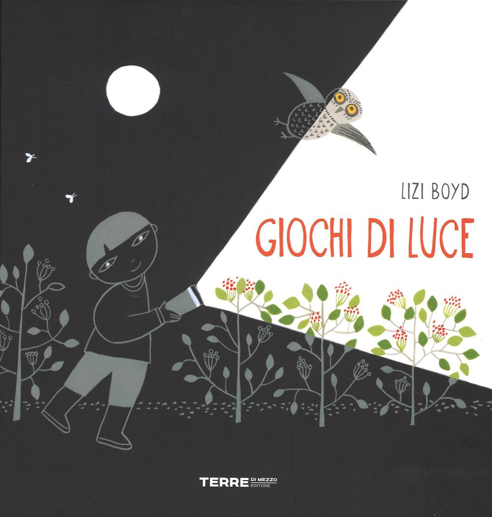 Libro Giochi di luce di Lizi Boyd - ean 9788861893658 - Terre di Mezzo