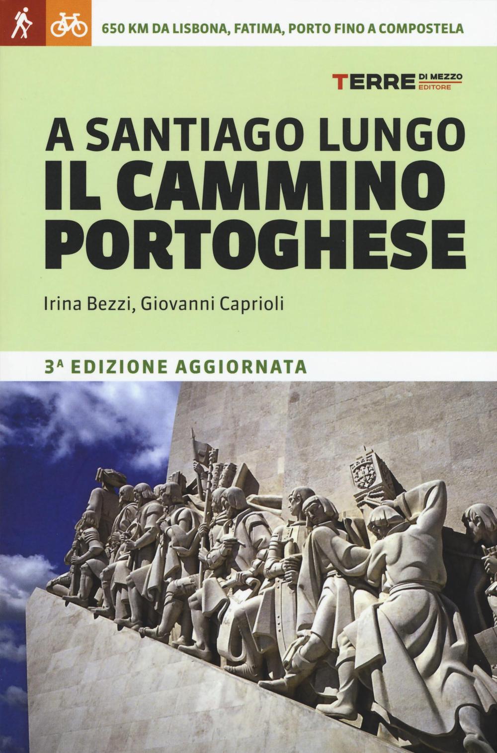 Libro A Santiago lungo il Cammino portoghese di Irina Bezzi; Giovanni Caprioli - ean 9788861893733 - Terre di Mezzo