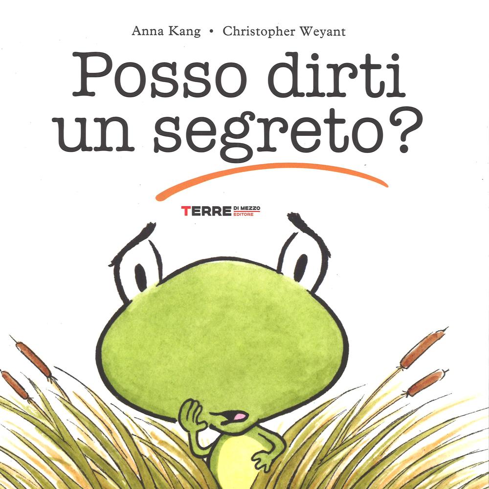 Libro Posso dirti un segreto? di Anna Kang; Christopher Weyant - ean 9788861893962 - Terre di Mezzo